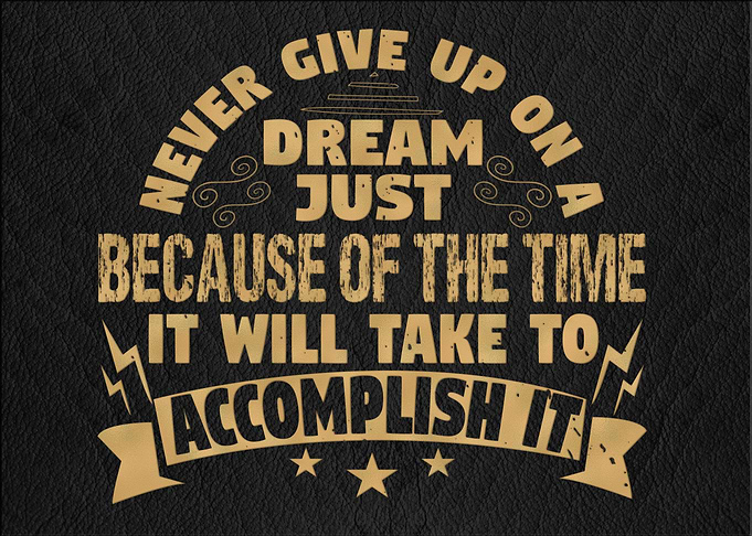 Never give up on a dream