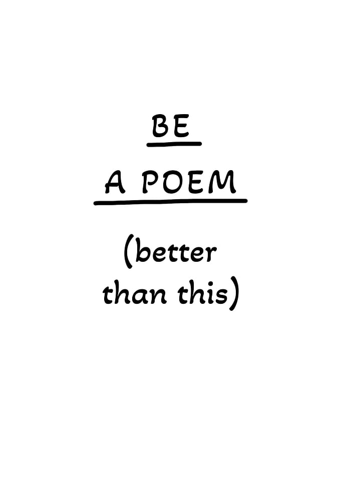 Be a Poem