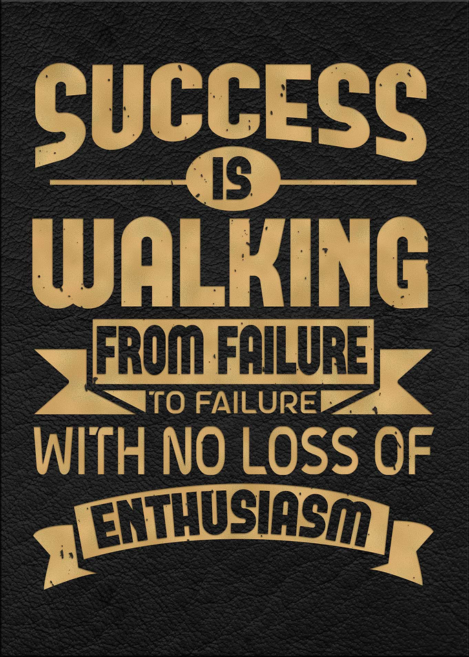 Success is walking from