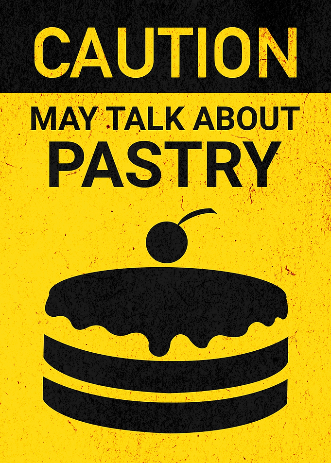 CAUTION PASTRY