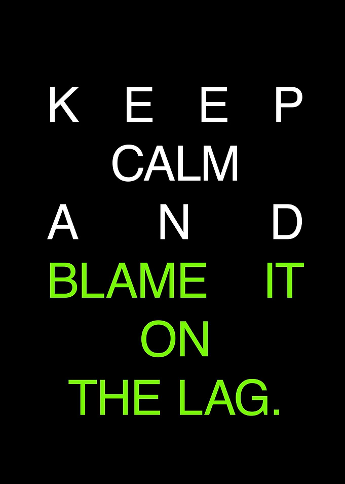 BLAME IT ON THE LAG