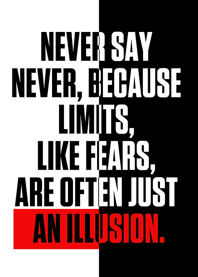 Never say never because l