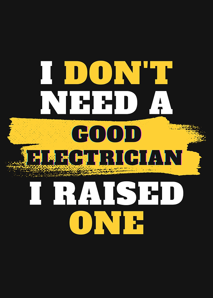 I dont need a Electrician