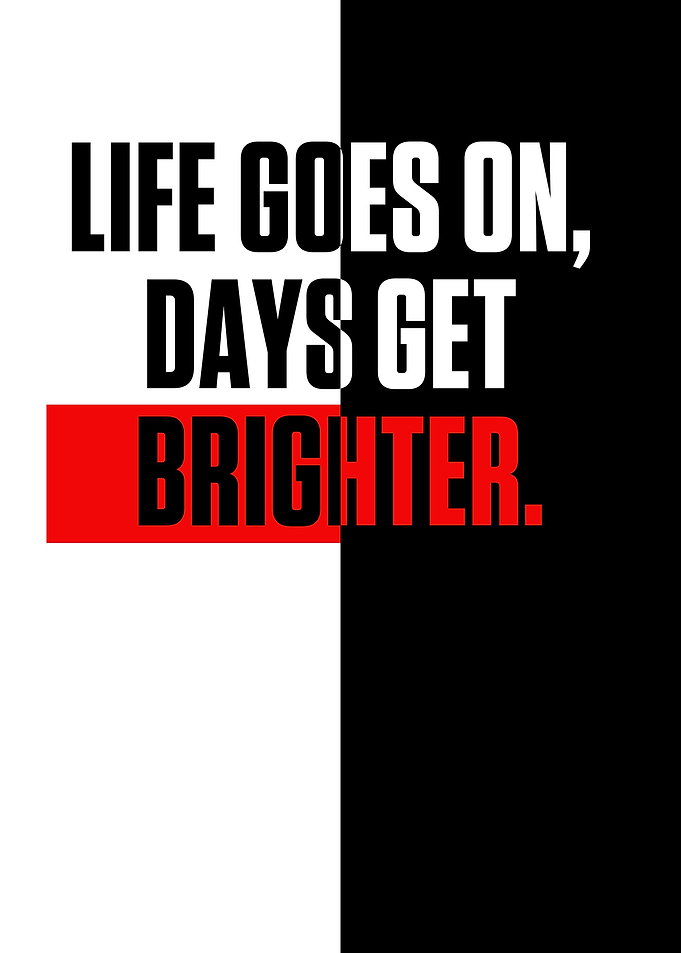 Life goes on days get