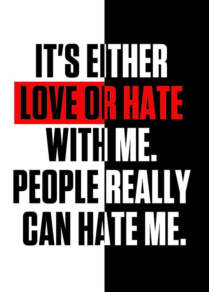 Its either love or hate