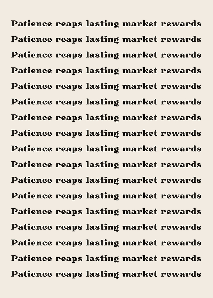 Patience reaps lasting
