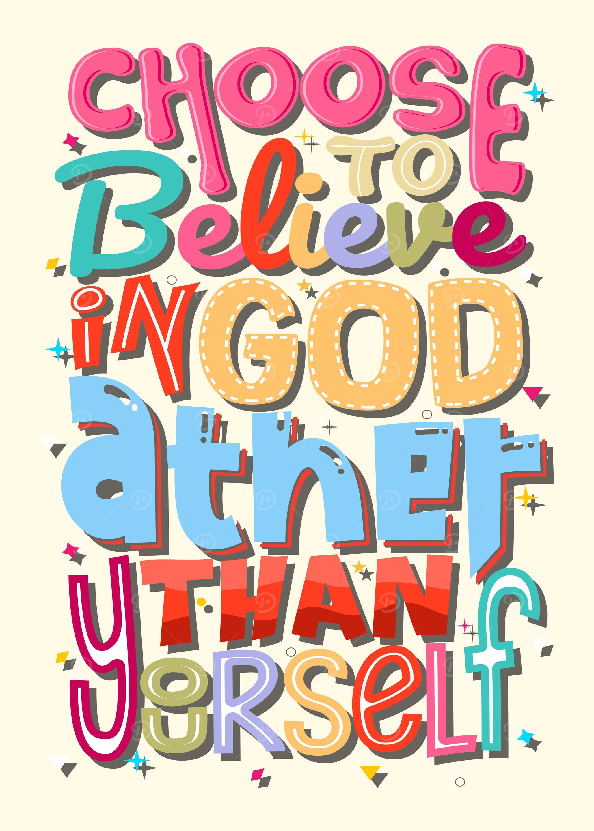 Choose to believe in god