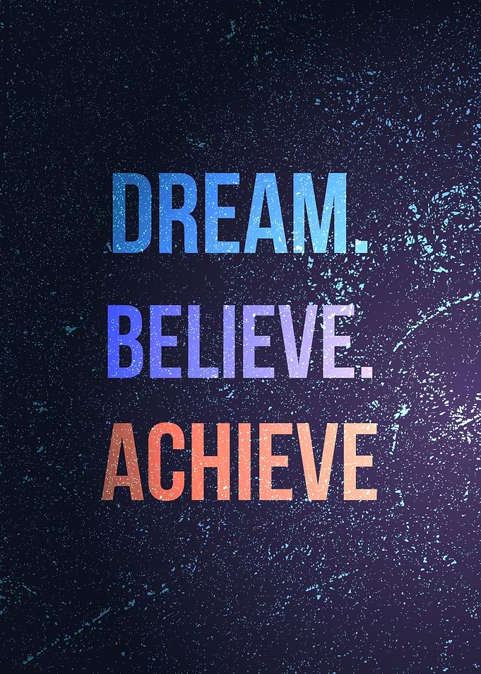 Dream Believe Achieve