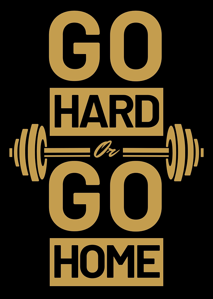 Go hard or go home