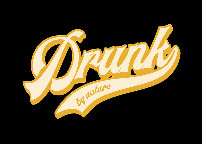 Drunk by nature