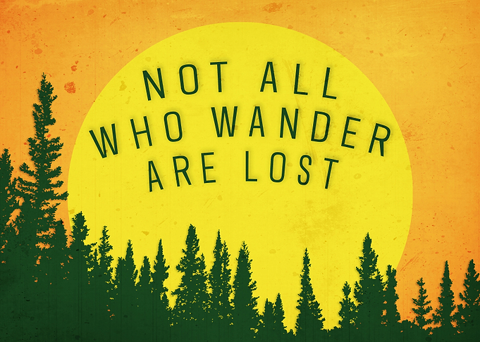Not All Who Wander