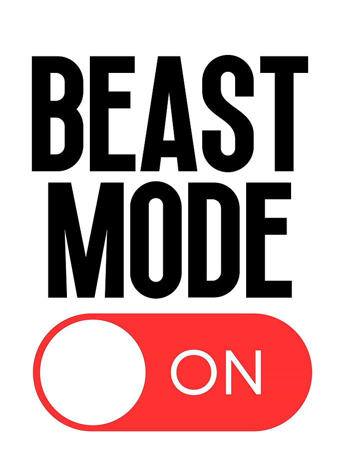 Beast Mode On