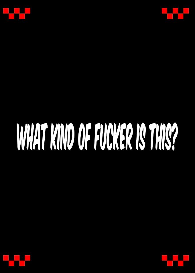 what kind of fucker