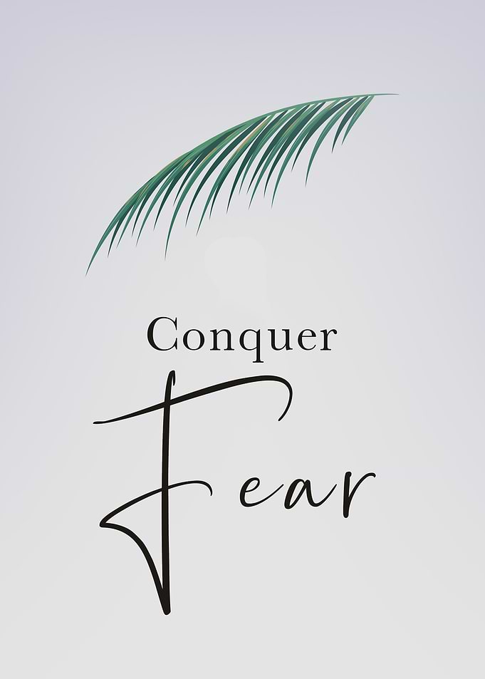 Conquer Fear