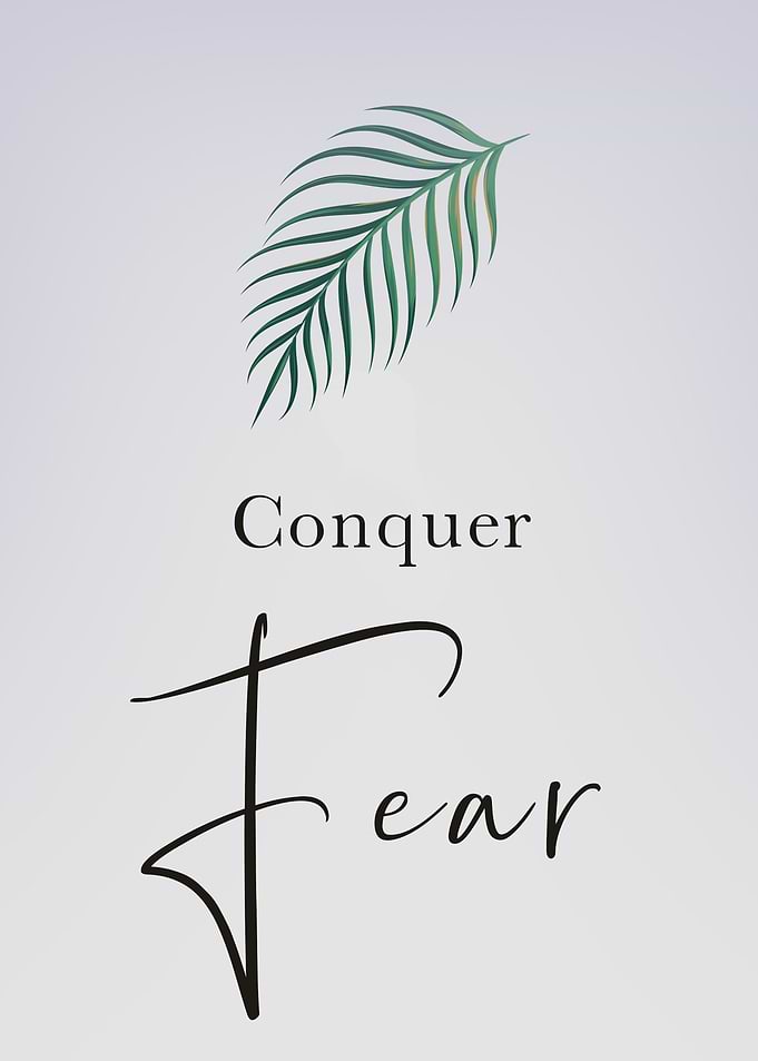 Conquer Fear