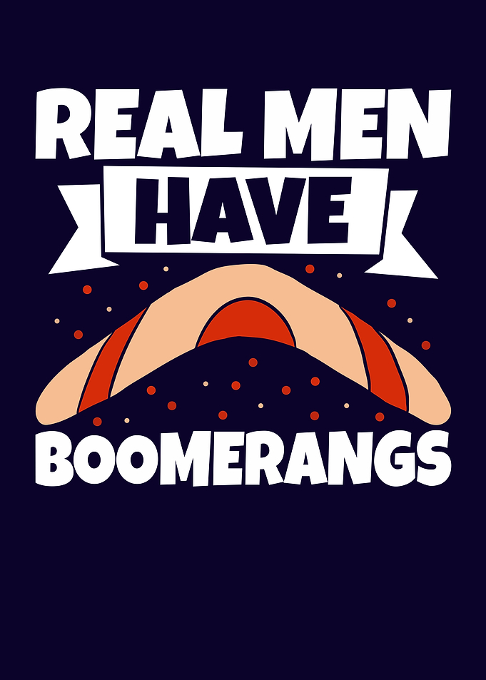Real Men Have Boomerangs