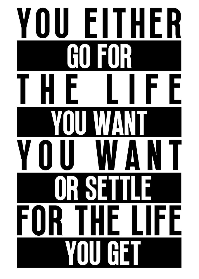 Go For The Life You Want
