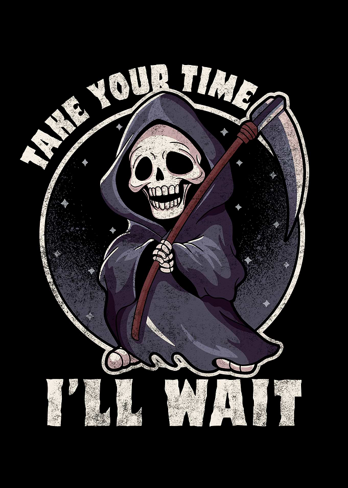 Take your time