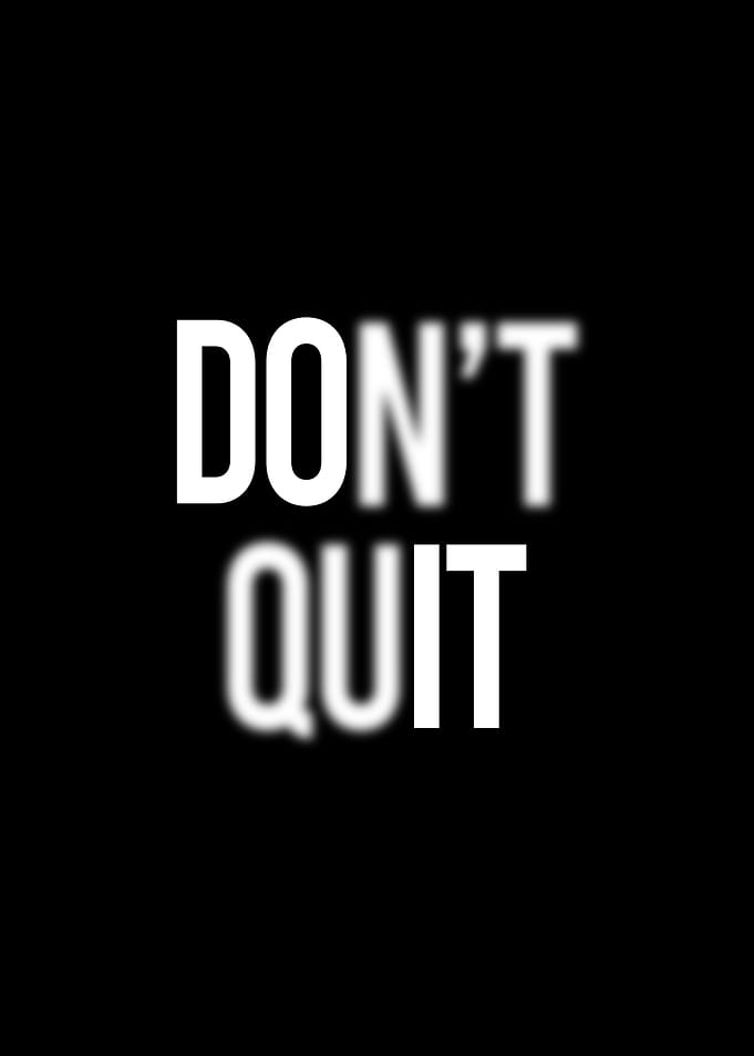 Dont Quit Motivational Art