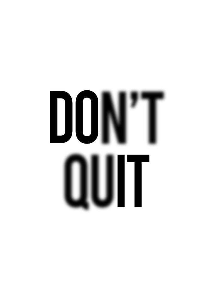 Dont Quit Motivational Art