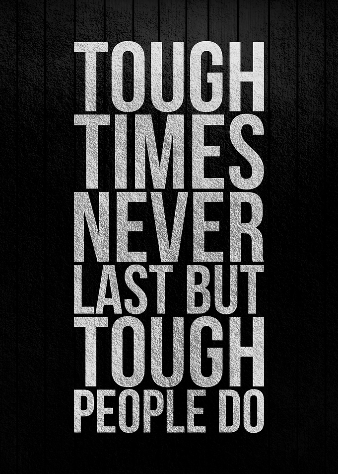 Tough times never last