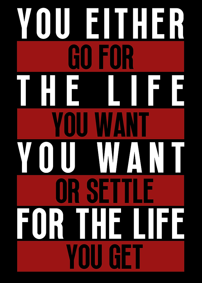 Go For The Life You Want