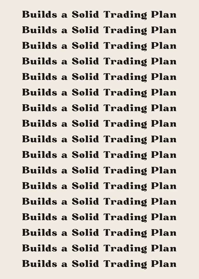 Builds a Solid Trading Pla
