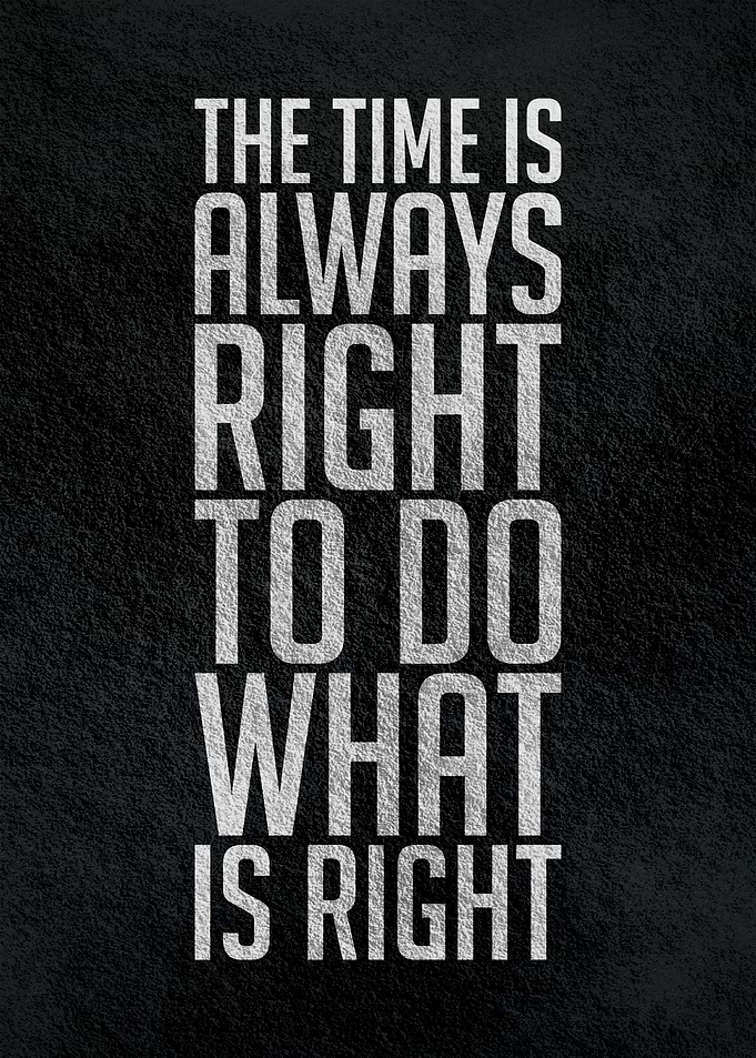 The time is always right