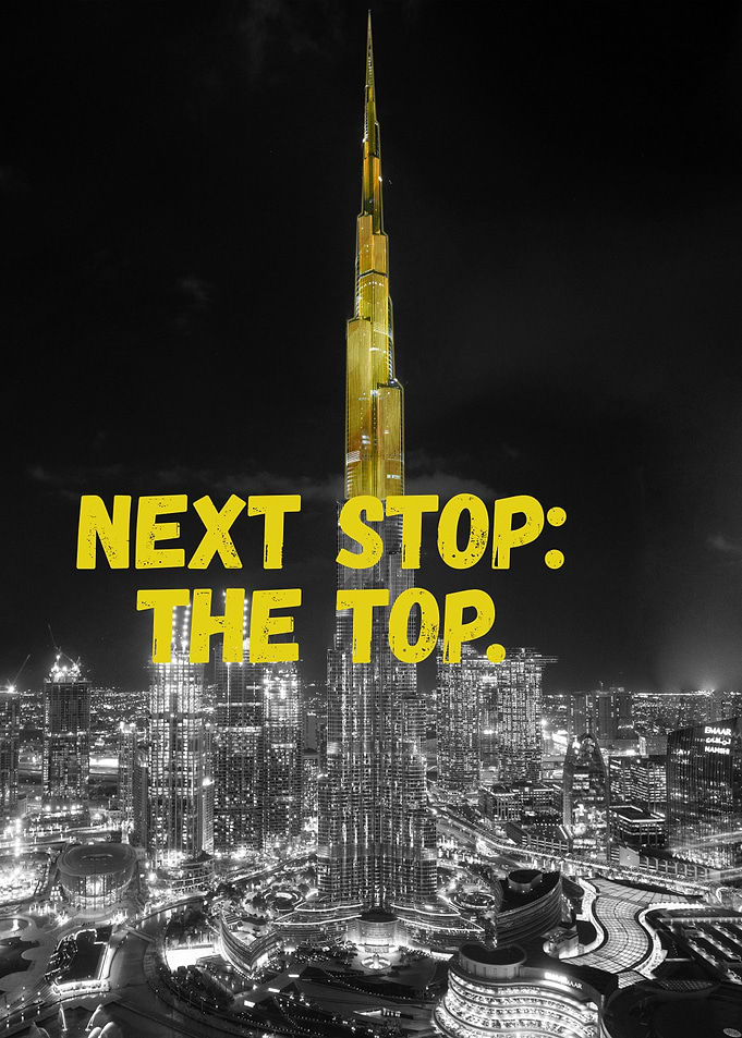 NEXT STOP THE TOP DUBAI