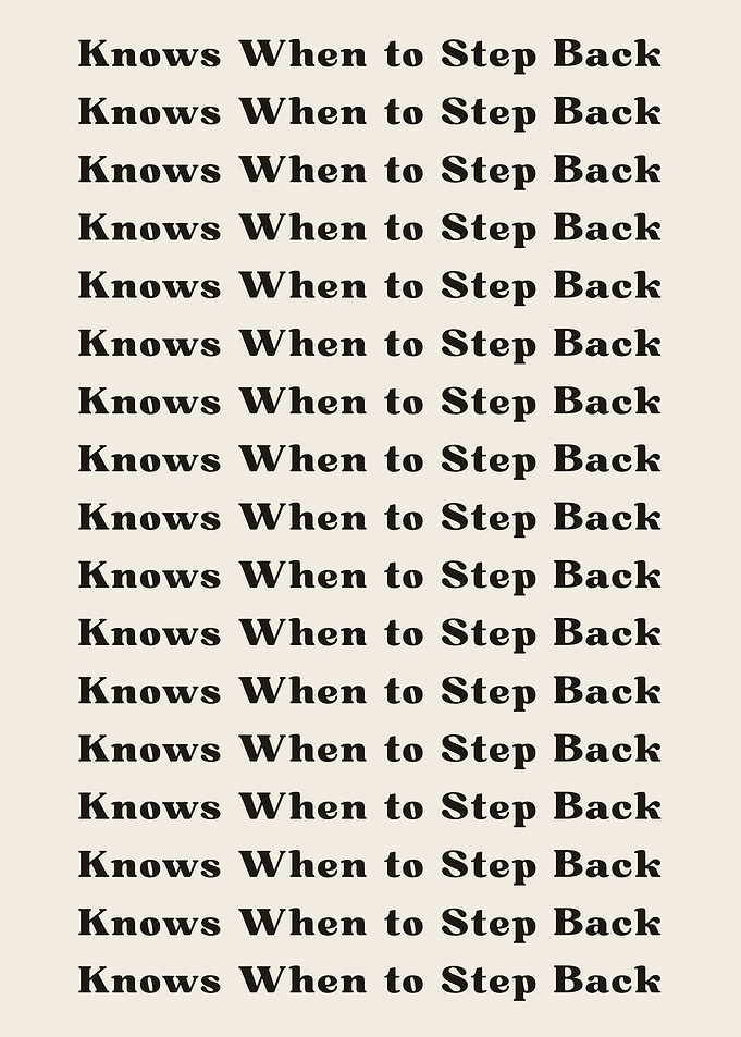 Knows When to Step Back