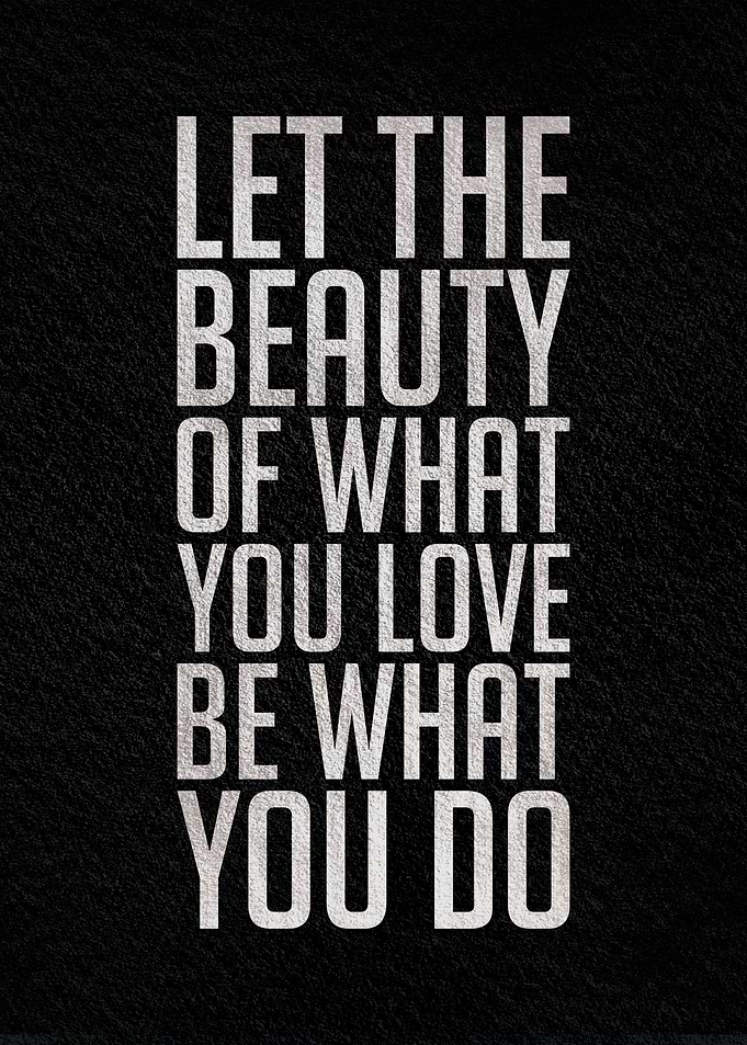 Let the beauty of what you
