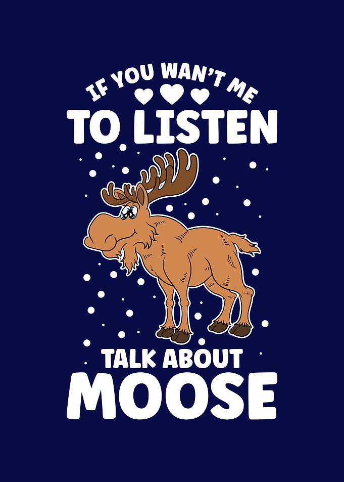 Funny Moose Cute Moose