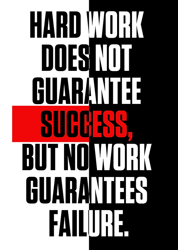 HARD WORK DOES NOT