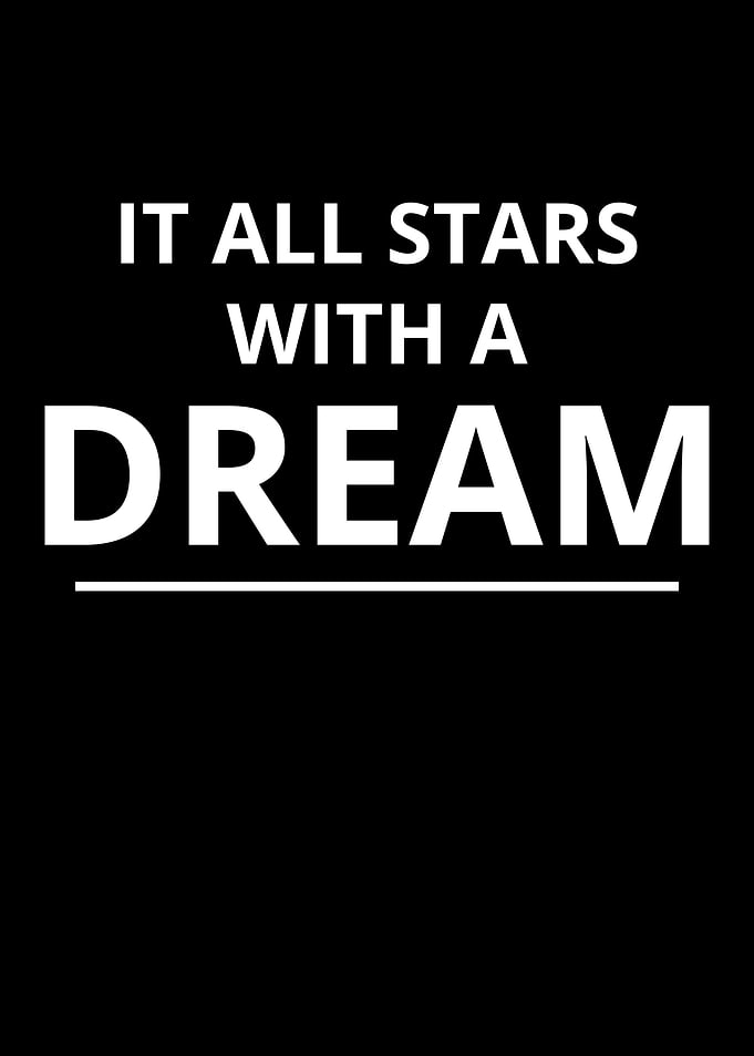 It all stars with a dream