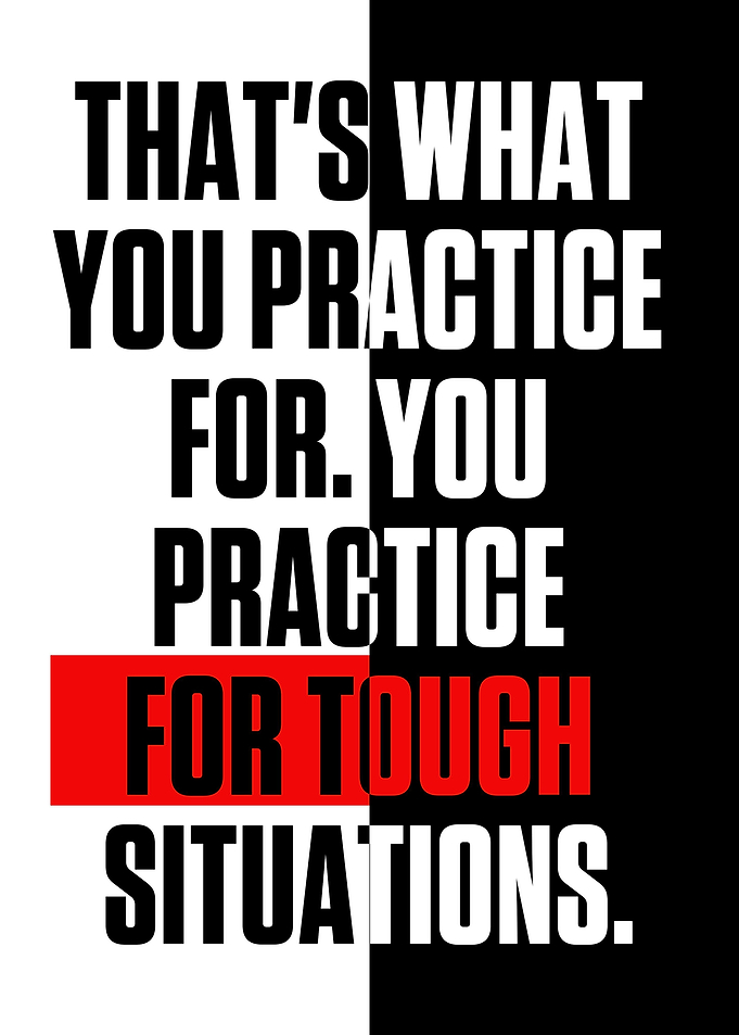 THATS WHAT YOU PRACTICE