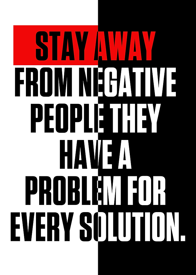 STAY AWAY FROM NEGATIVE