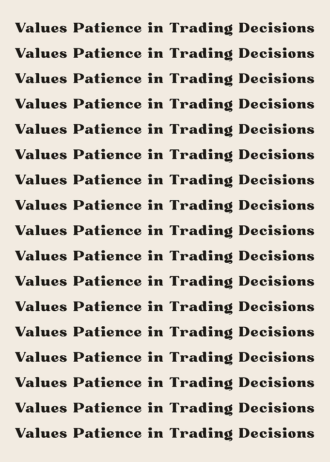 Values Patience in Trading