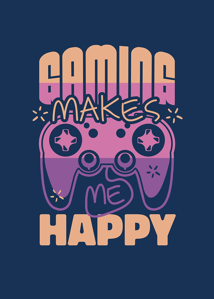 Gaming Makes Me Happy