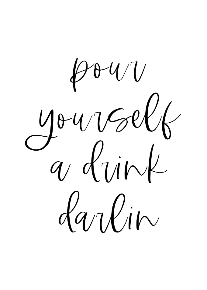 Pour yourself a drink