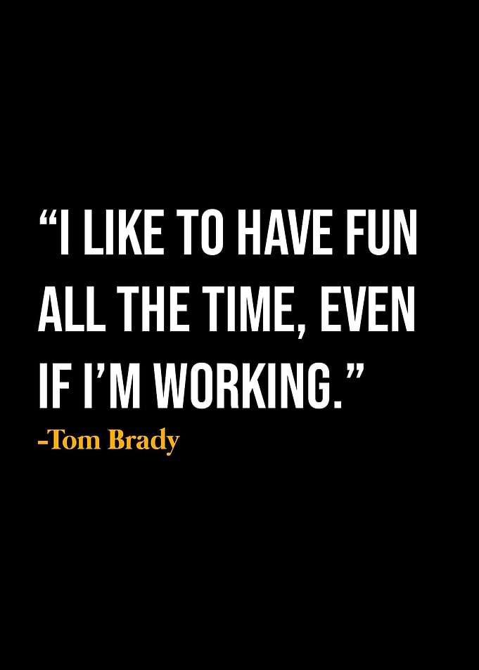 Tom Brady Quote