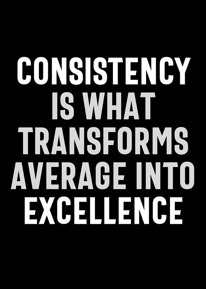 consistency is what transf