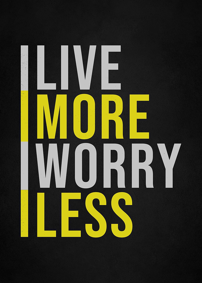 live more worry less