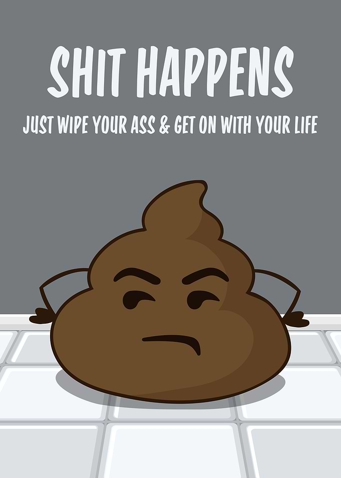 Shit Happens Funny Poop