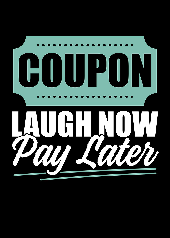 Coupon Laugh Now Pay Later