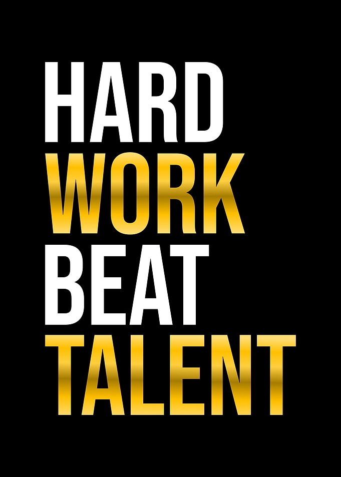 Hard Work Beat Talent
