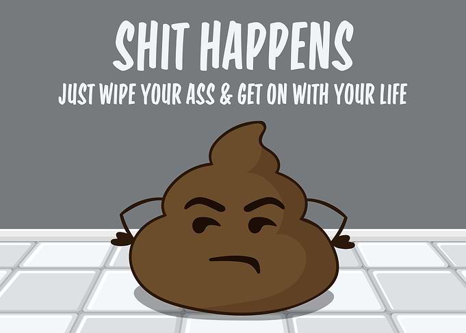 Shit Happens Funny Poop