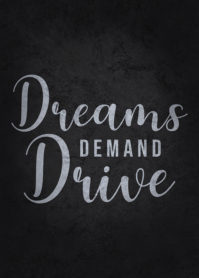 Dreams Demand Drive