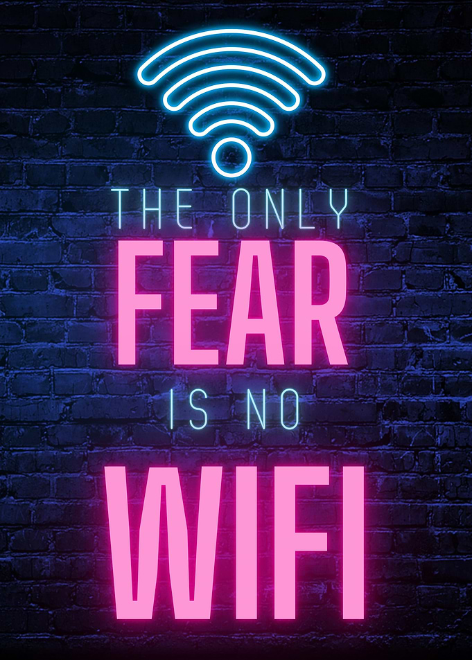 the only fear is no wifi