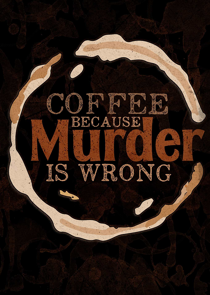 Coffee Because Murder