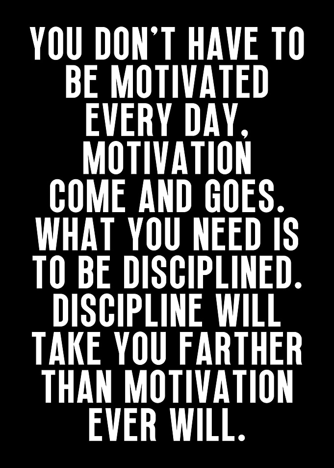 Dont have to be motivated
